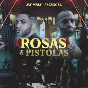 Jay Maly Ft Arcangel – Rosas & Pistolas